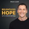 Unlock Your Relentless Hope with Steve Gatena Podcast Now!