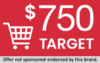 Get $750 Towards Target!
